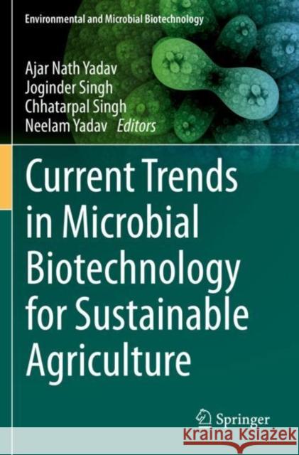 Current Trends in Microbial Biotechnology for Sustainable Agriculture Yadav, Ajar Nath 9789811569517 Springer Singapore - książka