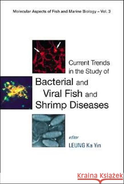 Current Trends in the Study of Bacterial and Viral Fish and Shrimp Diseases Leung, Ka Yin 9789812387493 World Scientific Publishing Company - książka