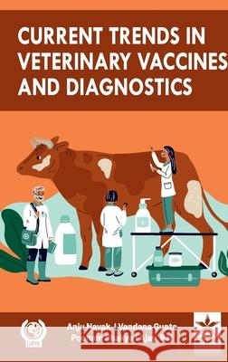 Current Trends in Veterinary Vaccines and Diagnostics Anuj Nayak Vandana Gupta Poonam Shakya 9789359191096 Daya Pub. House - książka