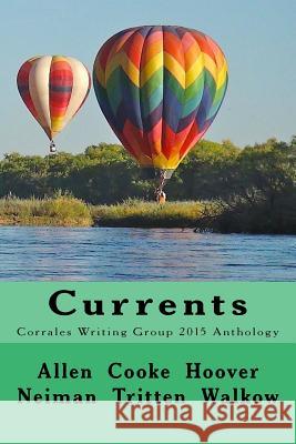 Currents: Corrales Writing Group 2015 Anthology MS Patricia Walkow MS Christina Allen MS Maureen Cooke 9781515179740 Createspace - książka