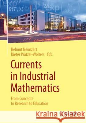 Currents in Industrial Mathematics: From Concepts to Research to Education Neunzert, Helmut 9783662482575 Springer - książka