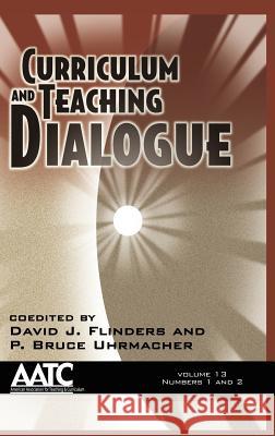 Curriculum and Teaching Dialogue Volume 13, Numbers 1 & 2 (Hc) Flinders, David J. 9781617356063 Information Age Publishing - książka