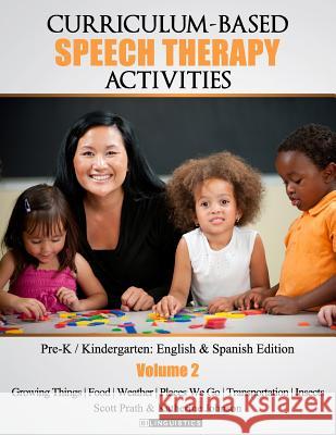 Curriculum-based Speech Therapy Activities: Volume II: Pre-K / Kindergarten English and Spanish Edition Prath M. a., Scott 9781514895139 Createspace Independent Publishing Platform - książka