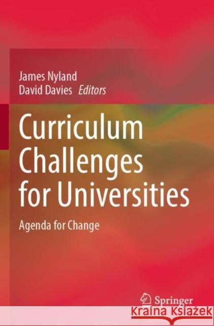 Curriculum Challenges for Universities: Agenda for Change James Nyland David Davies 9789811685842 Springer - książka