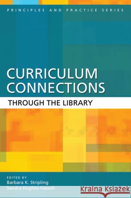 Curriculum Connections Through the Library Stripling, Barbara K. 9781563089732 Libraries Unlimited - książka