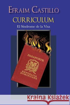 Curriculum: El sindrome de la visa Castillo, Efraim 9781979759113 Createspace Independent Publishing Platform - książka