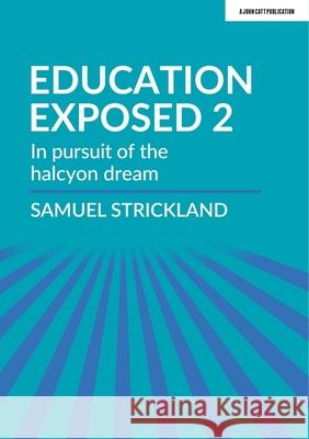 Curriculum Exposed: The curriculum is God, so make it so Samuel Strickland 9781913622169 Hodder Education - książka