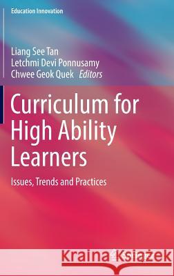 Curriculum for High Ability Learners: Issues, Trends and Practices Tan, Liang See 9789811026959 Springer - książka