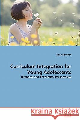 Curriculum Integration for Young Adolescents Tony Dowden 9783639299793 VDM Verlag - książka