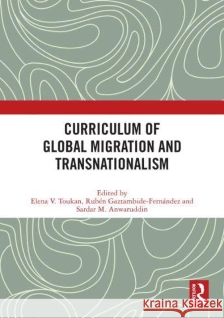 Curriculum of Global Migration and Transnationalism  9780367540227 Taylor & Francis Ltd - książka