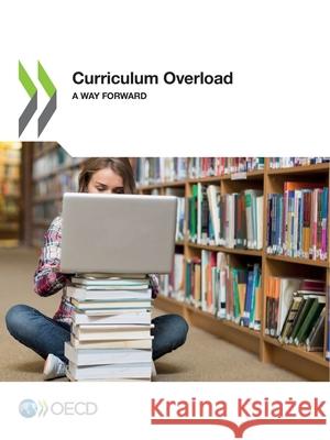 Curriculum Overload a Way Forward Oecd 9789264917026 Organization for Economic Co-operation and De - książka