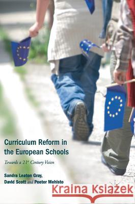 Curriculum Reform in the European Schools: Towards a 21st Century Vision Leaton Gray, Sandra 9783319714639 Palgrave MacMillan - książka