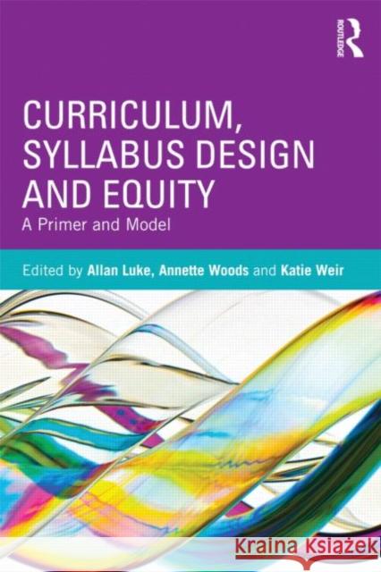 Curriculum, Syllabus Design and Equity: A Primer and Model Luke, Allan 9780415803205  - książka