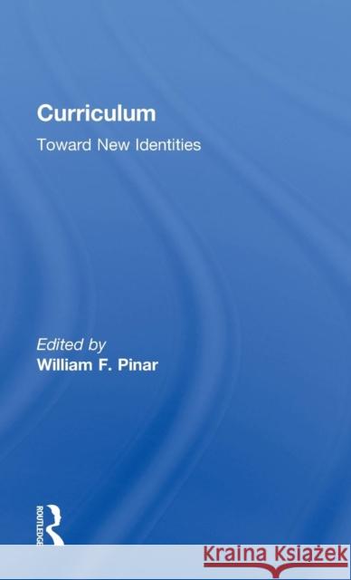 Curriculum: Toward New Identities Pinar, William 9780815325505 Garland Publishing - książka