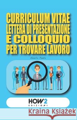 Curriculum Vitae, Lettera Di Presentazione E Colloquio Per Trovare Lavoro Aniello Panta 9788893054379 How2 Edizioni - książka