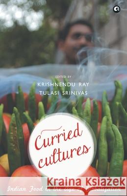 Curried Cultures Krishnendu 9789384067328 Rupa Publications - książka