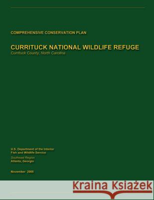Currituck National Wildlife Refuge Comprehensive Conservation Plan U. S. Departm Fis 9781489588951 Createspace - książka