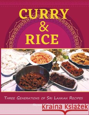 Curry & Rice: Three Generations of Sri Lankan Recipes Shyamali Perera, Nalini Perera 9780998525105 S.G.Perera - książka
