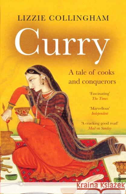 Curry: A Tale of Cooks and Conquerors Lizzie Collingham 9780099437864 Vintage Publishing - książka