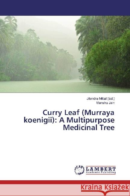 Curry Leaf (Murraya koenigii): A Multipurpose Medicinal Tree Jain, Manshu 9783330048867 LAP Lambert Academic Publishing - książka