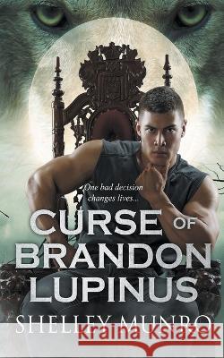 Curse of Brandon Lupinus Shelley Munro 9781991158796 Shelley Munro - książka