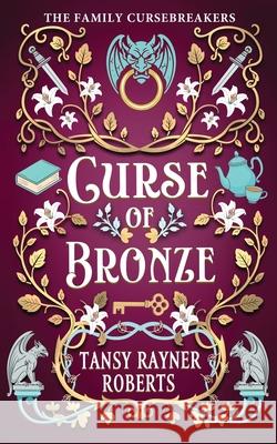 Curse of Bronze Roberts 9781923366169 Tansy Rayner Roberts - książka
