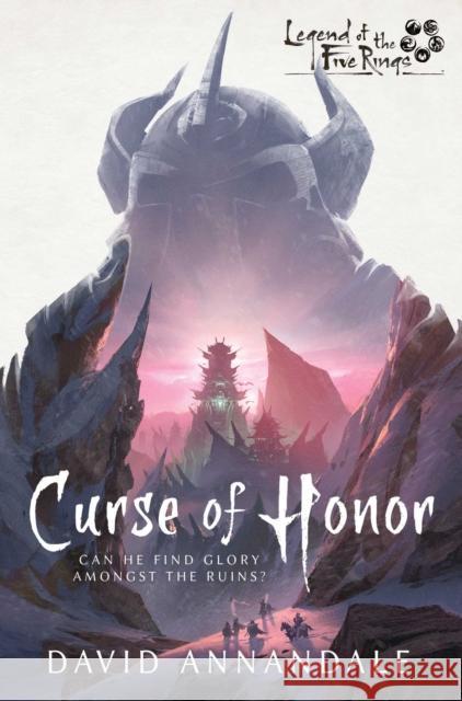 Curse of Honor: A Legend of the Five Rings Novel David Annandale 9781839080173 Aconyte - książka