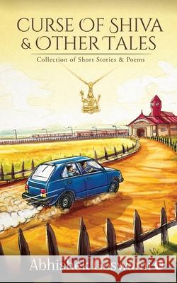 Curse of Shiva and Other Tales: Collection of Short Stories & Poems Abhishek Goswami 9781646507481 Notion Press Media Pvt Ltd - książka