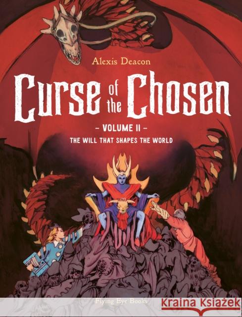 Curse of the Chosen Vol 2: The Will that Shapes the World Alexis Deacon 9781910620441 Nobrow Ltd - książka