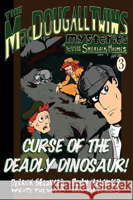 Curse of the Deadly Dinosaur Derrick Belanger Brian Belanger 9781519173386 Createspace - książka