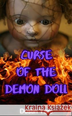 Curse of the Demon Doll Dustin Yarc   9798393672423 Independently Published - książka