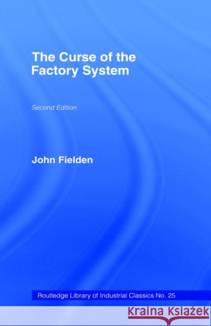 Curse of the Factory System John Fielden Fielden John 9780714613949 Routledge - książka