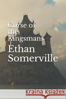 Curse of the Kingsmans Emma Daniels Ethan Somerville 9781520526188 Independently Published - książka