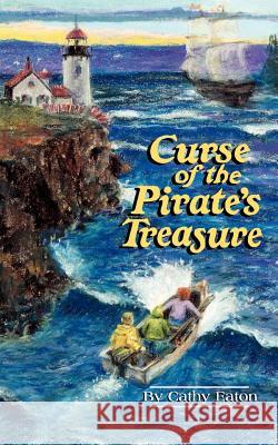 Curse of the Pirate's Treasure Cathy Eaton 9780759669994 Authorhouse - książka