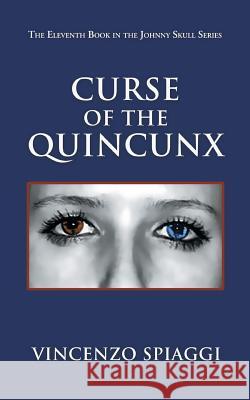 Curse of the Quincunx Vincenzo Spiaggi 9781546228028 Authorhouse - książka