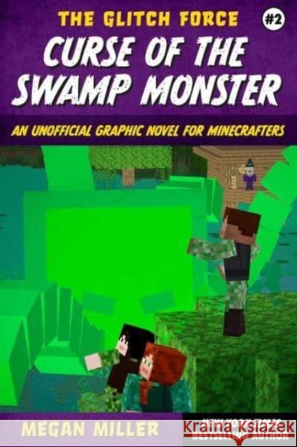 Curse of the Swamp Monster: An Unofficial Graphic Novel for Minecrafters Megan Miller 9781510774773 Skyhorse Publishing - książka