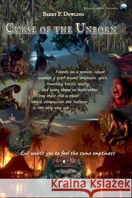 Curse of the Unborn Barry F. Dowling 9781764323109 Byjollycolostrum Publishing - książka