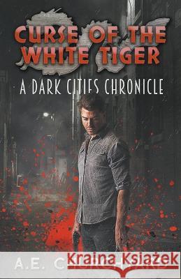 Curse of the White Tiger A E Churchyard 9798201562731 Teigr Books - książka