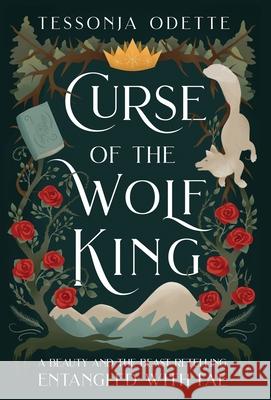 Curse of the Wolf King: A Beauty and the Beast Retelling Tessonja Odette 9780578851174 Crystal Moon Press - książka