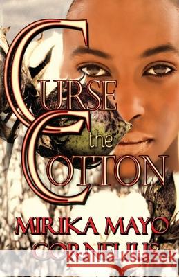 Curse the Cotton Mirika Mayo Cornelius 9781946870018 Akirim Press Publishing - książka