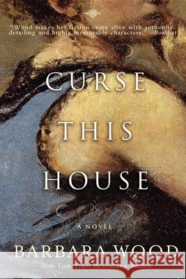 Curse This House Barbara Wood 9781596528673 Turner (TN) - książka