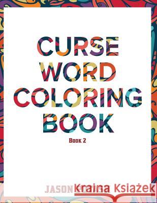 Curse Word Coloring Book ( Vol. 2) Jason Potash 9781534689480 Createspace Independent Publishing Platform - książka