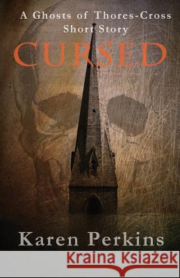 Cursed: A Ghosts of Thores-Cross Short Story Karen Perkins 9781912842001 LionheART Publishing House - książka