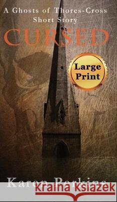 Cursed: A Ghosts of Thores-Cross Short Story Karen Perkins 9781912842025 Lionheart Publishing House - książka