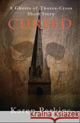 Cursed: A Ghosts of Thores-Cross Short Story Karen Perkins 9781912842131 LionheART Publishing House - książka