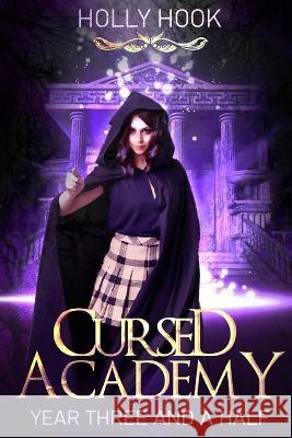 Cursed Academy (Year Three and a Half) Holly Hook 9781708658915 Independently Published - książka