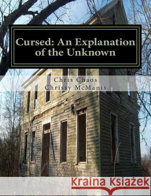 Cursed: An Explanation of the Unknown MR Chris Chaos MS Chrissy McManis 9781494233945 Createspace - książka