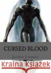 cursed blood Lindsay, Jayden R. 9781495977374 Createspace