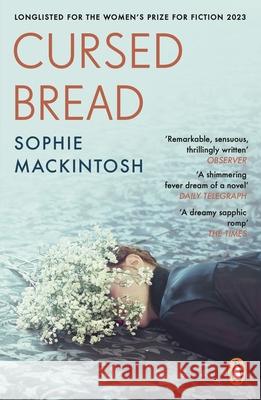 Cursed Bread: Longlisted for the Women’s Prize Sophie Mackintosh 9780241993903 Penguin Books Ltd - książka