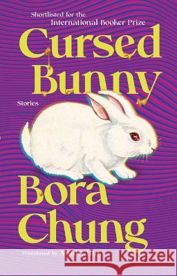 Cursed Bunny: Stories Bora Chung Anton Hur 9781643753607 Algonquin Books - książka